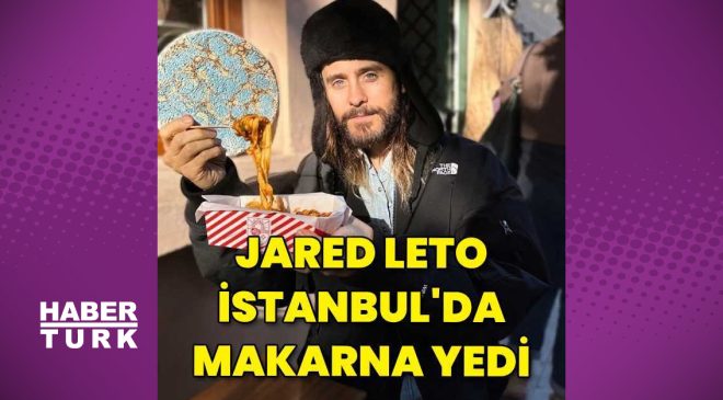 Konser için gelen Jared Leto İstanbul'da makarnacıya gitti – magazin haberleri